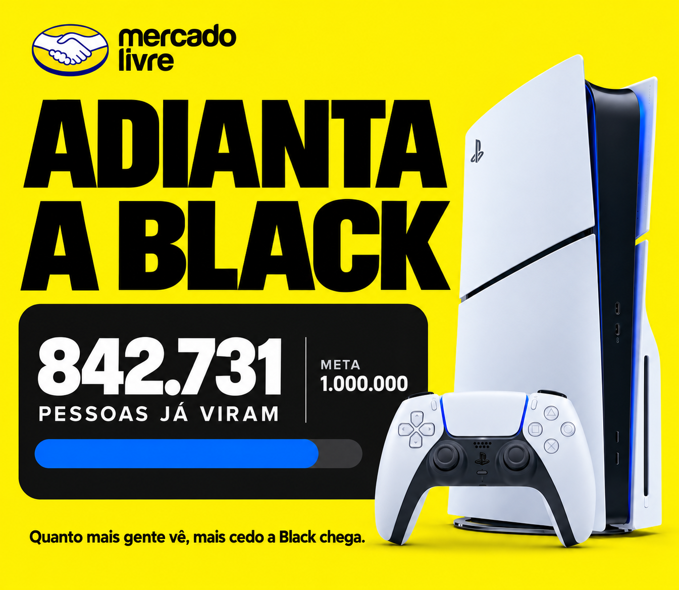 Mercado Livre — Adianta a Black. PS5, contador de pessoas e barra de progresso sobre fundo amarelo.