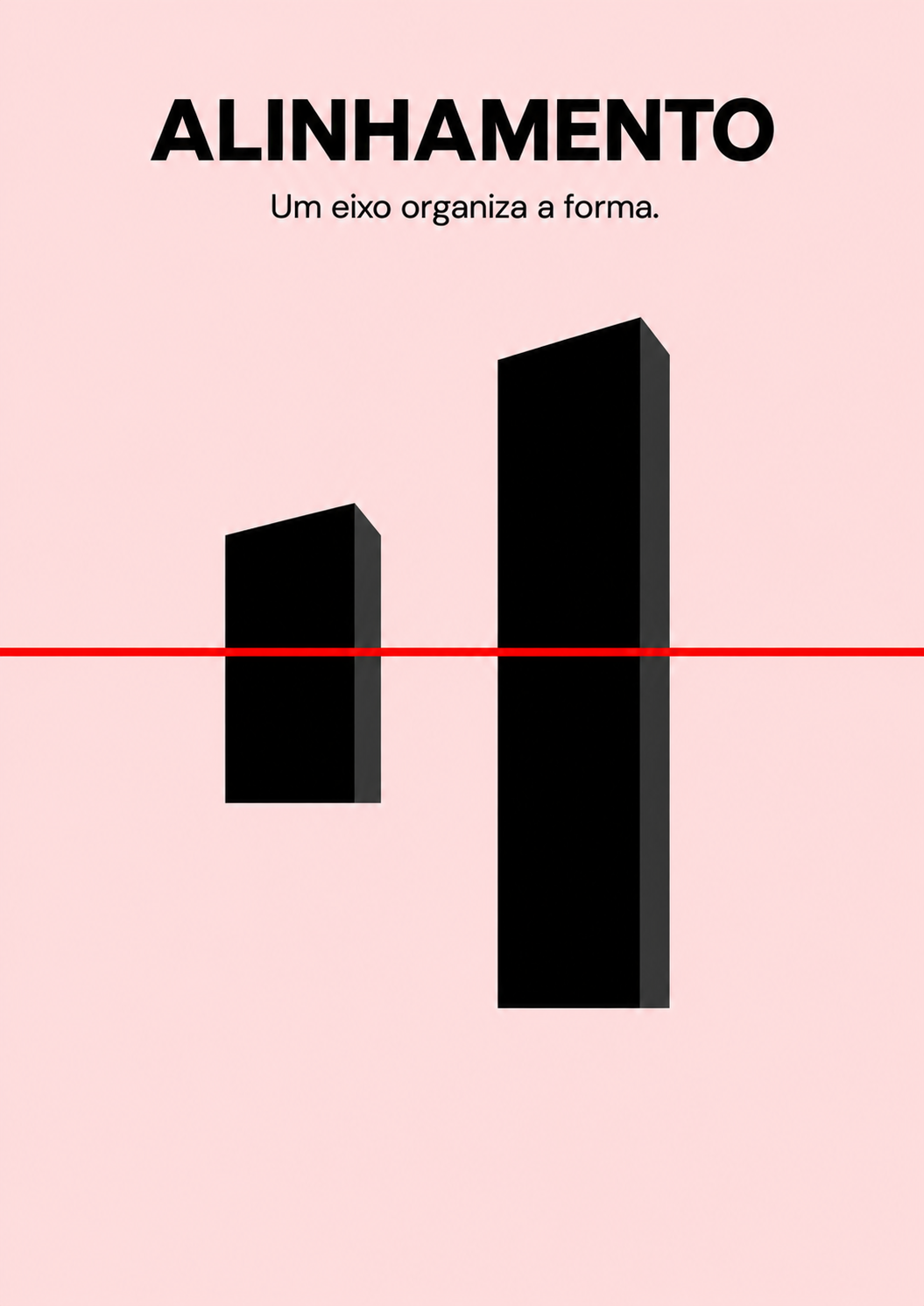 Pôster Alinhamento: dois volumes pretos de alturas diferentes atravessados por um eixo horizontal vermelho sobre fundo rosa.