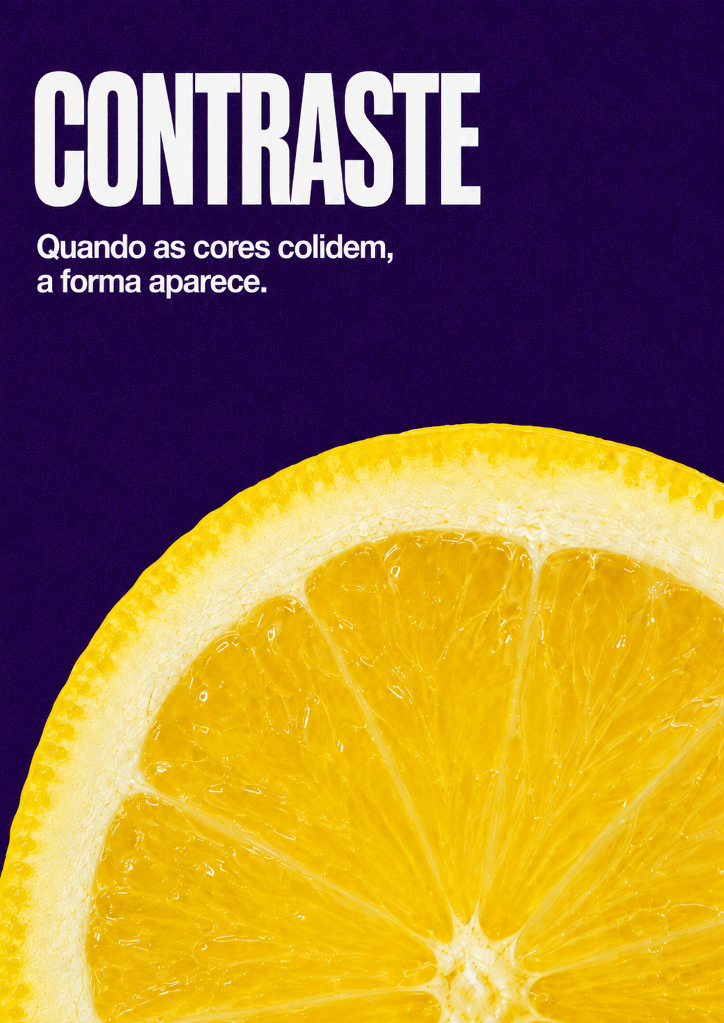 Pôster Contraste: tipografia branca e uma fatia amarela de limão sobre fundo roxo.